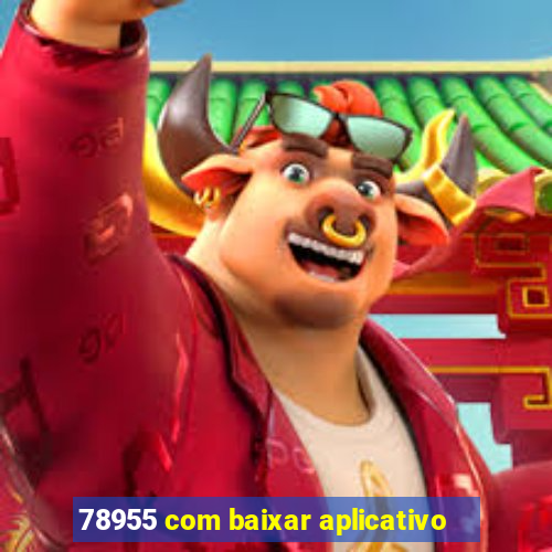 78955 com baixar aplicativo